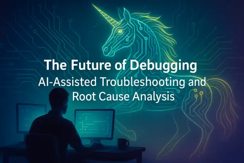 The Future of Debugging: AI-Assisted Troubleshooting and Root Cause Analysis